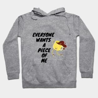 Everyone Wants A Piece Of Me ;Cute Familly Gift For mom, Dad & Siblings Hoodie